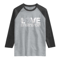 Our Power Our Planet Raglan Shirt Earth Day Eco Friendly