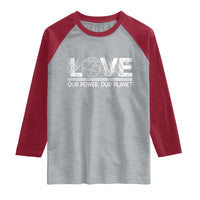 Our Power Our Planet Raglan Shirt Earth Day Eco Friendly