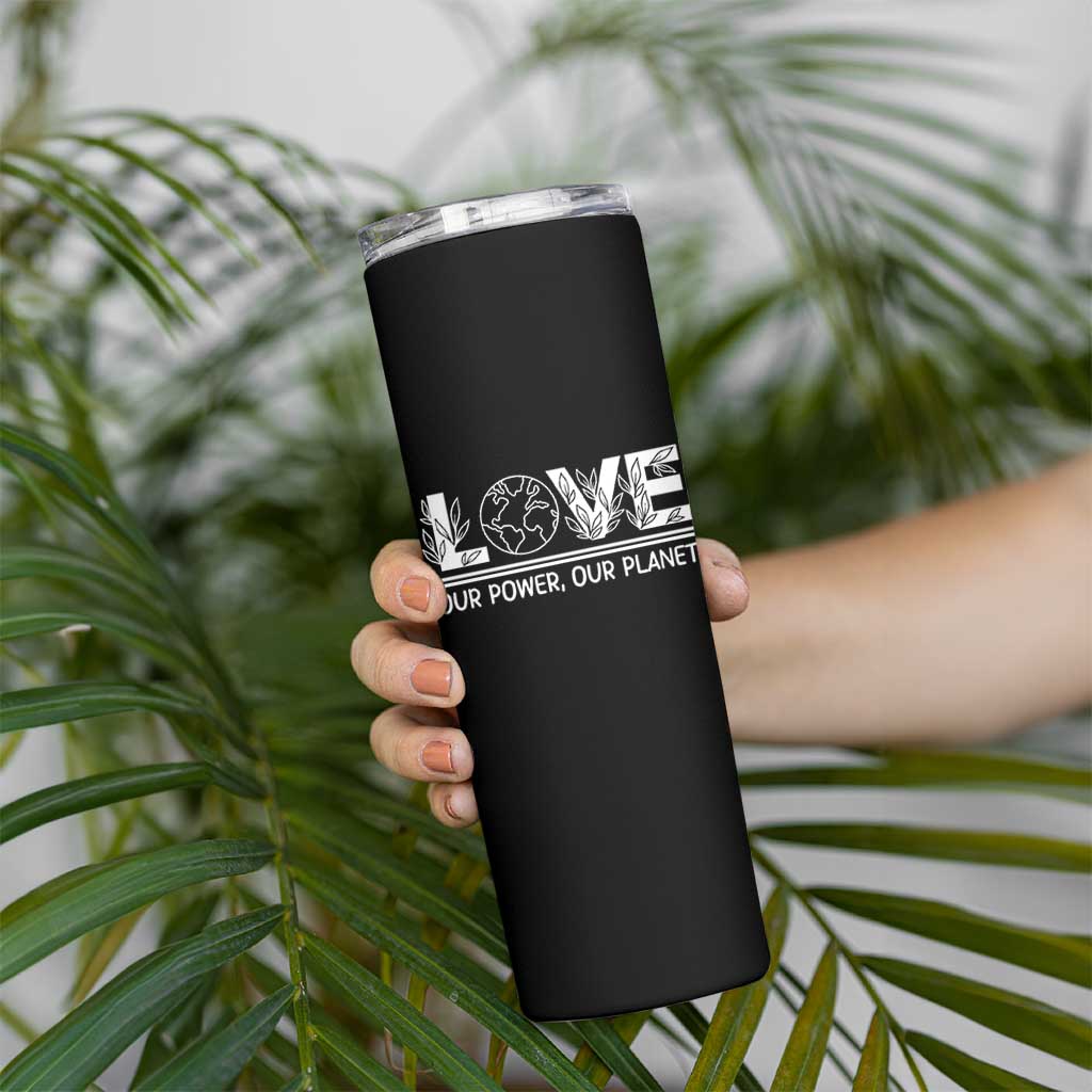 Our Power Our Planet Skinny Tumbler Earth Day Eco Friendly
