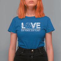 Our Power Our Planet T Shirt For Women Earth Day Eco Friendly