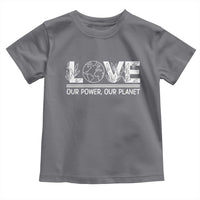 Our Power Our Planet Toddler T Shirt Earth Day Eco Friendly