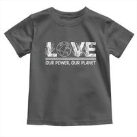 Our Power Our Planet Toddler T Shirt Earth Day Eco Friendly