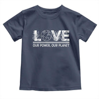 Our Power Our Planet Toddler T Shirt Earth Day Eco Friendly