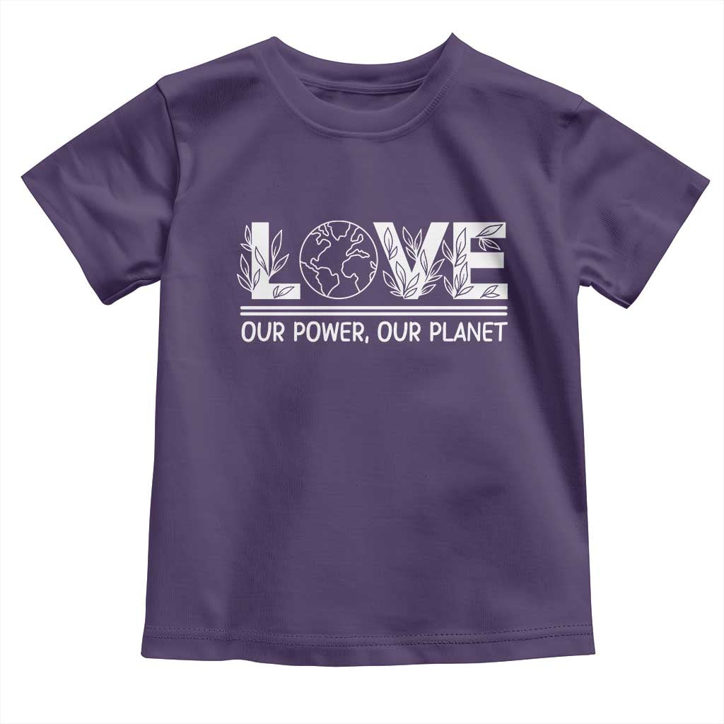 Our Power Our Planet Toddler T Shirt Earth Day Eco Friendly