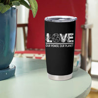 Our Power Our Planet Tumbler Cup Earth Day Eco Friendly