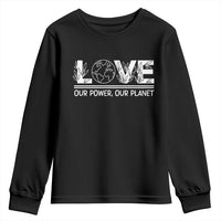 Our Power Our Planet Youth Sweatshirt Earth Day Eco Friendly