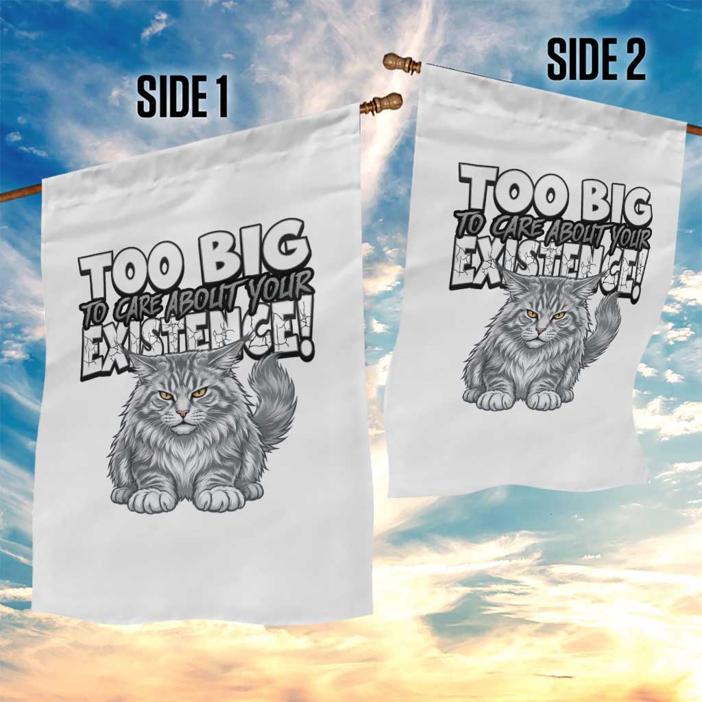 Funny Maine Coon Cat Garden Flag Too Big To Care About Your Existence