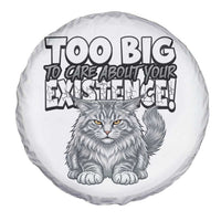 Funny Maine Coon Cat Spare Tire Cover Too Big To Care About Your Existence