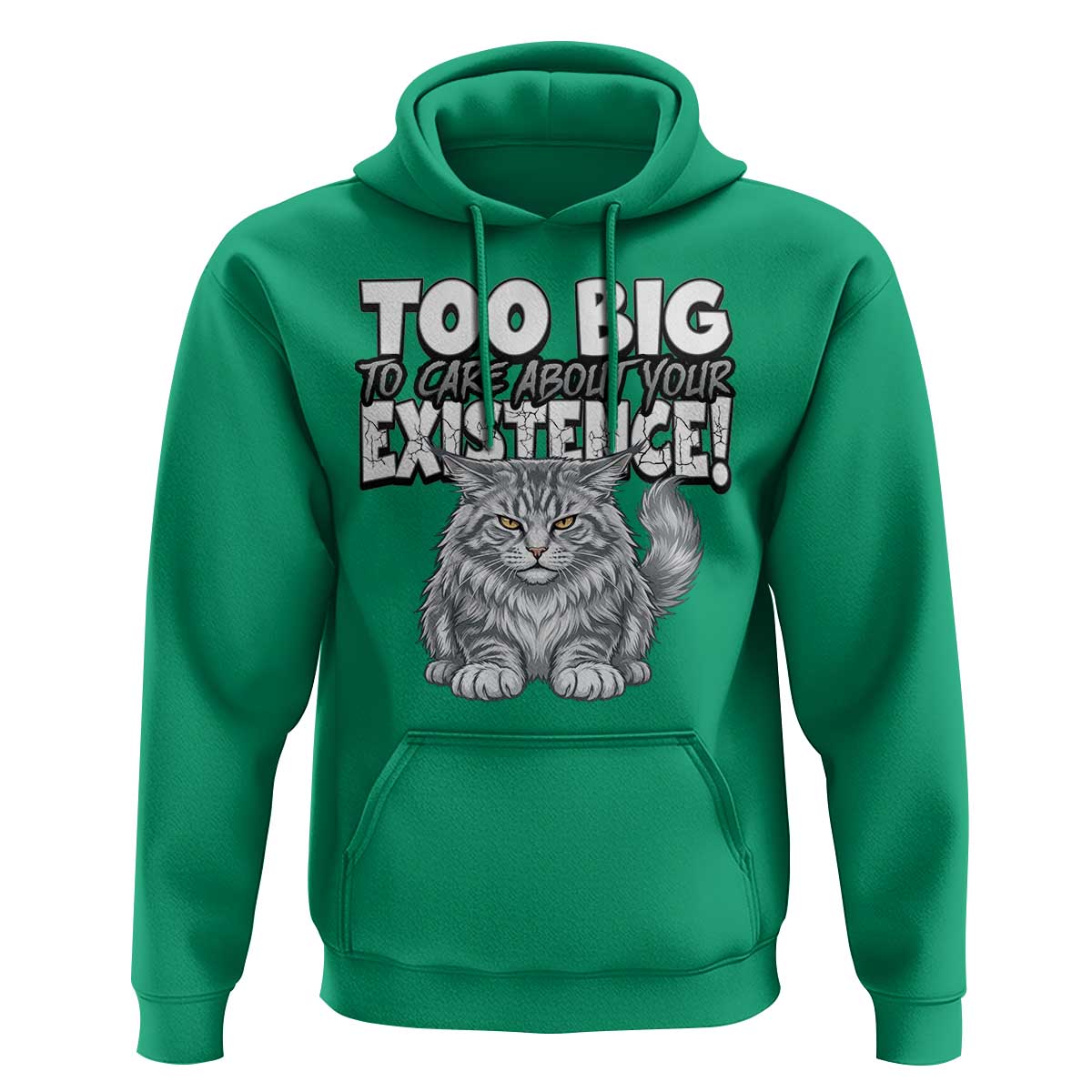 Funny Maine Coon Cat Hoodie Too Big To Care About Your Existence