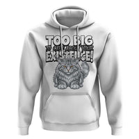Funny Maine Coon Cat Hoodie Too Big To Care About Your Existence