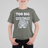 Funny Maine Coon Cat T Shirt For Kid Too Big To Care About Your Existence