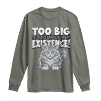 Funny Maine Coon Cat Long Sleeve Shirt Too Big To Care About Your Existence
