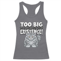 Funny Maine Coon Cat Racerback Tank Top Too Big To Care About Your Existence