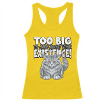 Funny Maine Coon Cat Racerback Tank Top Too Big To Care About Your Existence