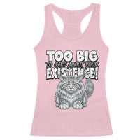 Funny Maine Coon Cat Racerback Tank Top Too Big To Care About Your Existence
