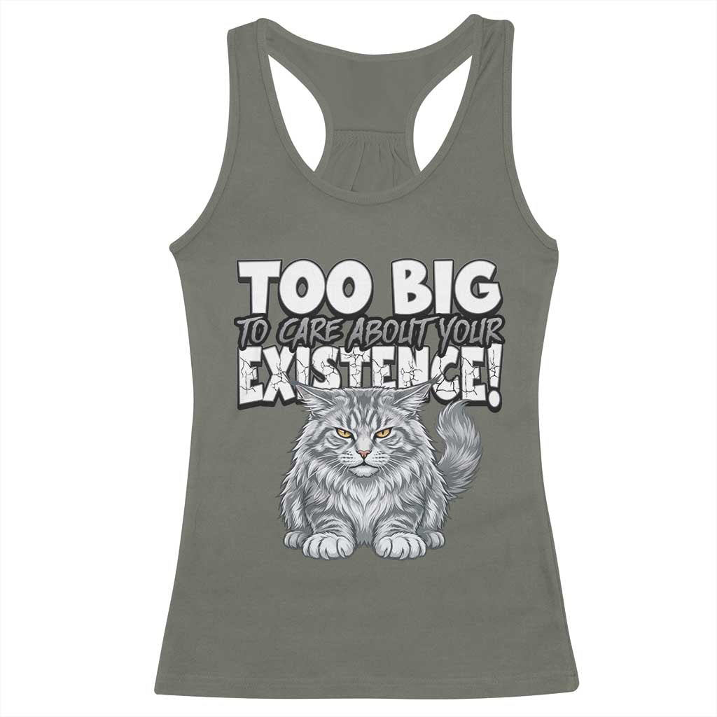 Funny Maine Coon Cat Racerback Tank Top Too Big To Care About Your Existence
