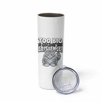 Funny Maine Coon Cat Skinny Tumbler Too Big To Care About Your Existence