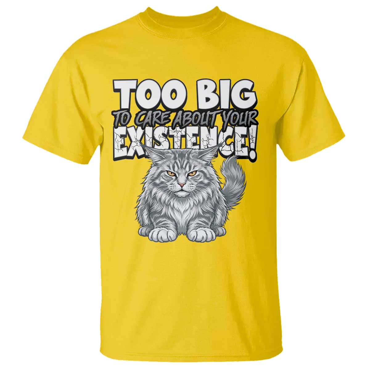 Funny Maine Coon Cat T Shirt Too Big To Care About Your Existence
