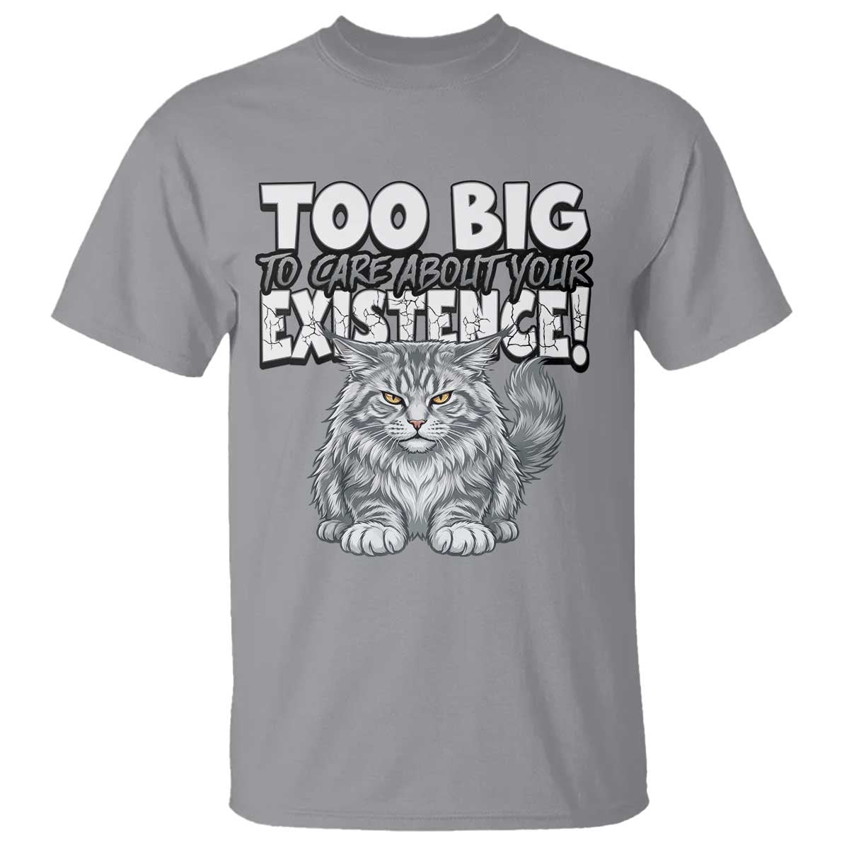 Funny Maine Coon Cat T Shirt Too Big To Care About Your Existence