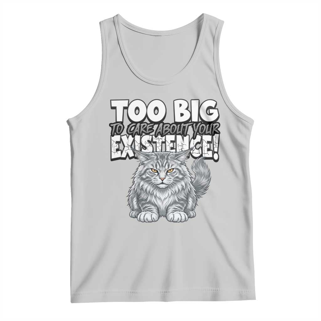 Funny Maine Coon Cat Tank Top Too Big To Care About Your Existence