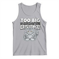 Funny Maine Coon Cat Tank Top Too Big To Care About Your Existence