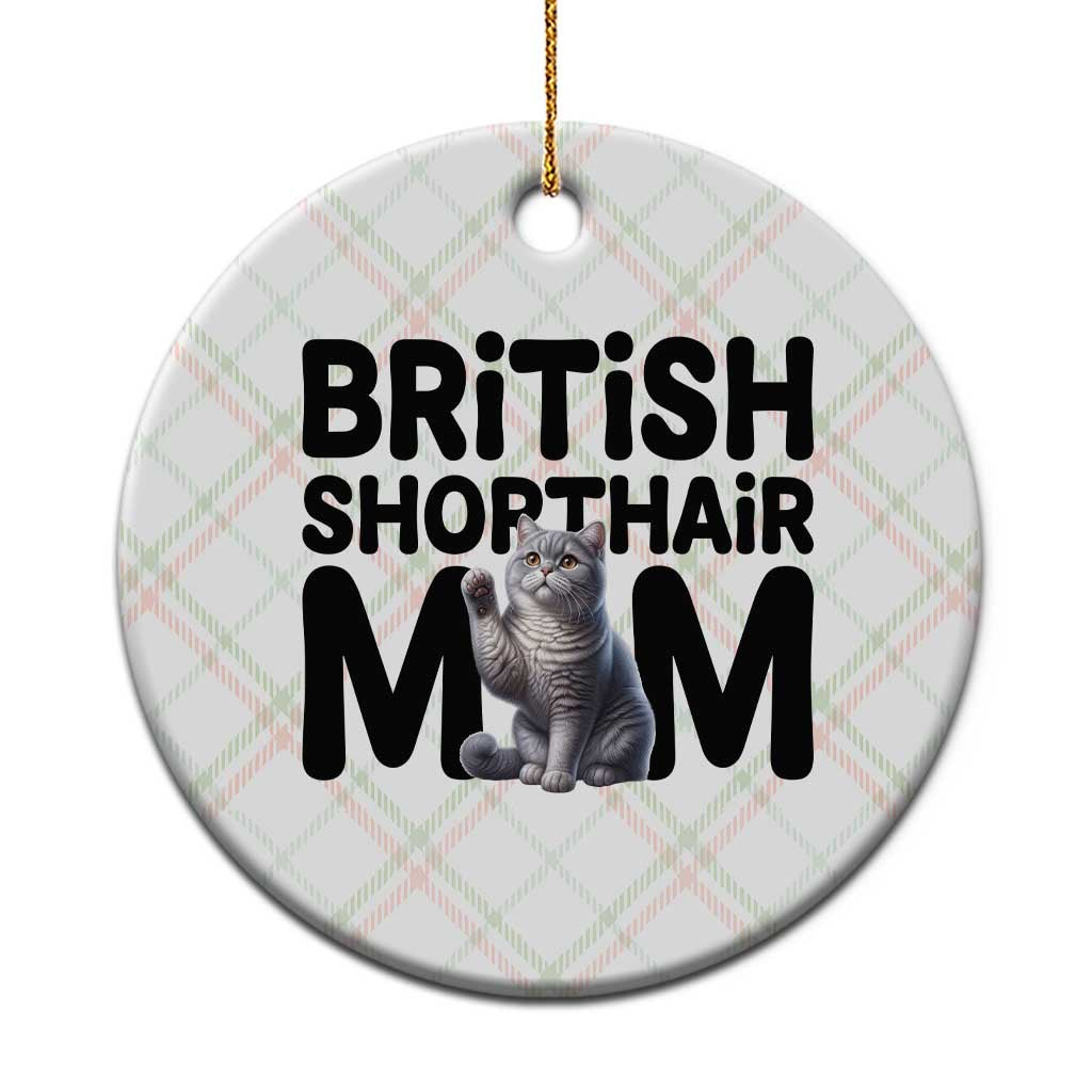 British Shorthair Mom Life Ceramic Ornament Mothers Day Cat Mom Gift