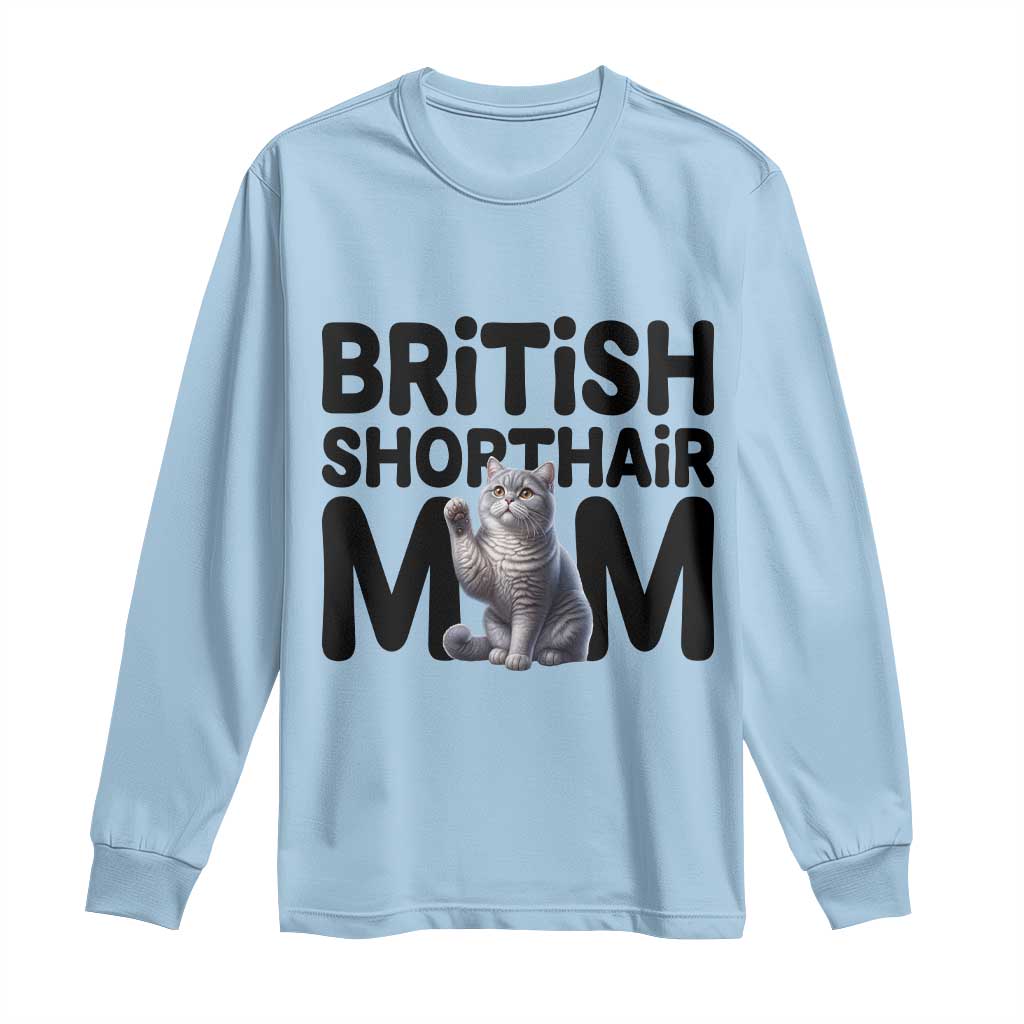 British Shorthair Mom Life Long Sleeve Shirt Mothers Day Cat Mom Gift