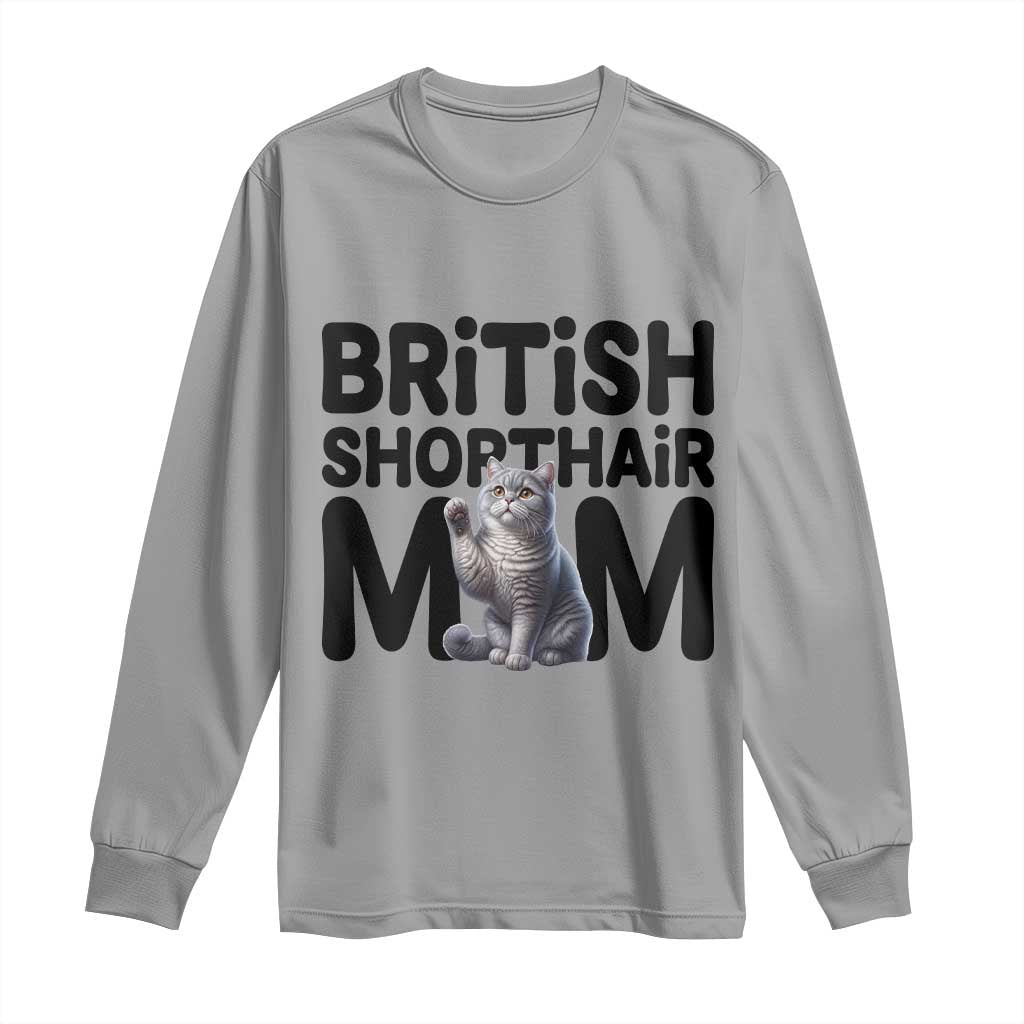 British Shorthair Mom Life Long Sleeve Shirt Mothers Day Cat Mom Gift