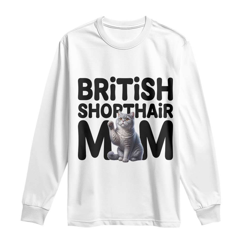 British Shorthair Mom Life Long Sleeve Shirt Mothers Day Cat Mom Gift