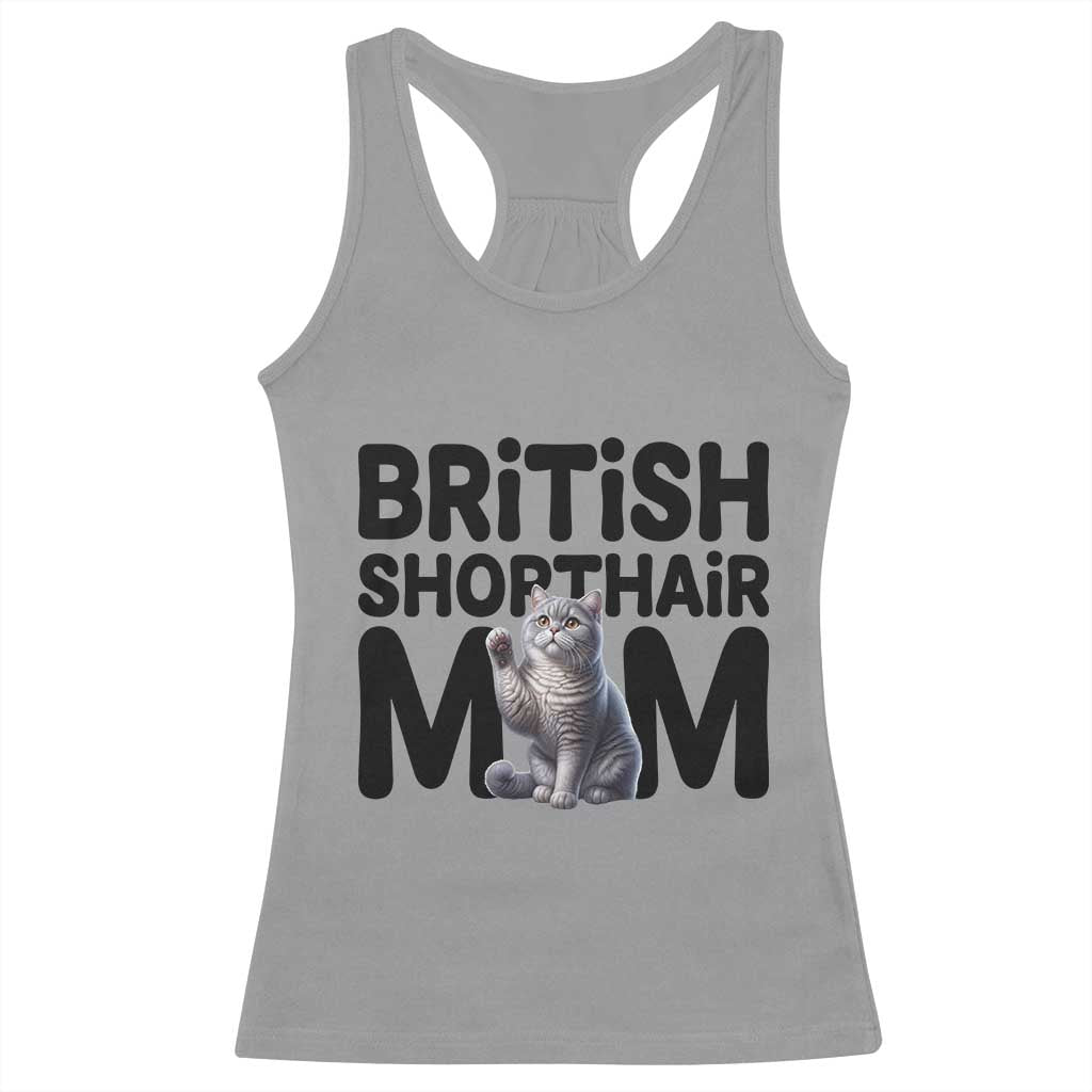 British Shorthair Mom Life Racerback Tank Top Mothers Day Cat Mom Gift