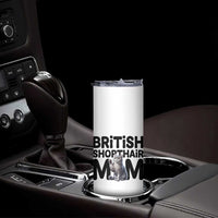 British Shorthair Mom Life Skinny Tumbler Mothers Day Cat Mom Gift