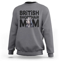British Shorthair Mom Life Sweatshirt Mothers Day Cat Mom Gift