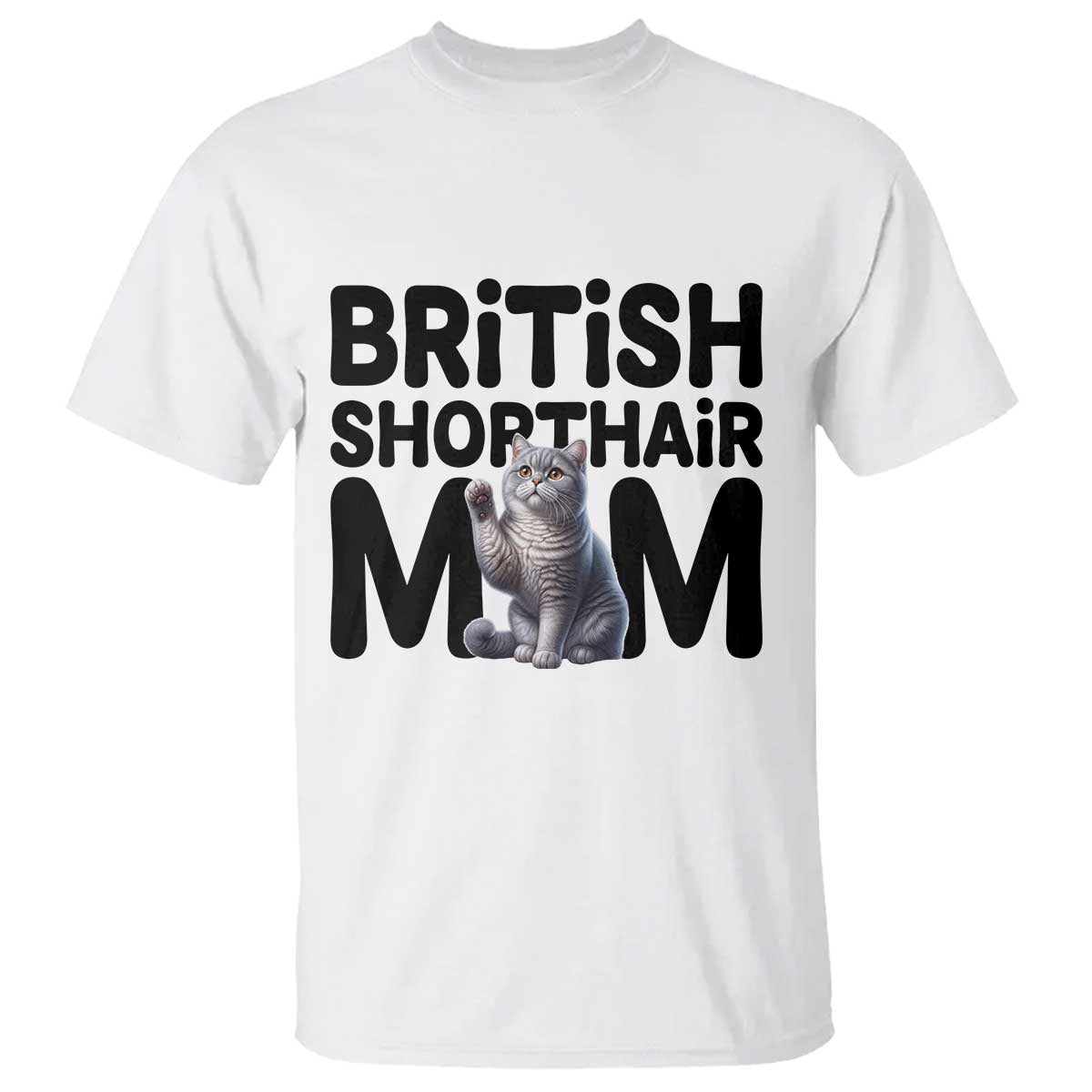 British Shorthair Mom Life T Shirt Mothers Day Cat Mom Gift