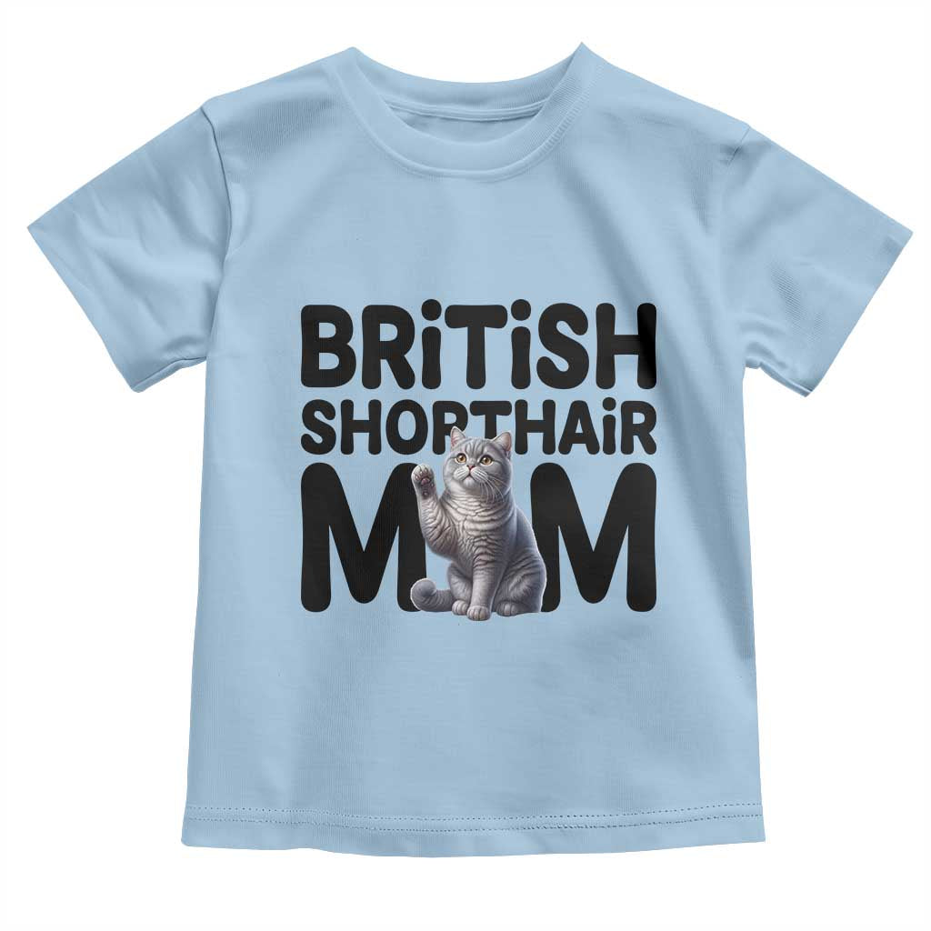 British Shorthair Mom Life Toddler T Shirt Mothers Day Cat Mom Gift