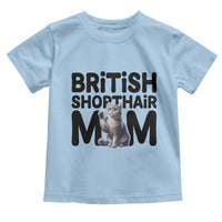 British Shorthair Mom Life Toddler T Shirt Mothers Day Cat Mom Gift