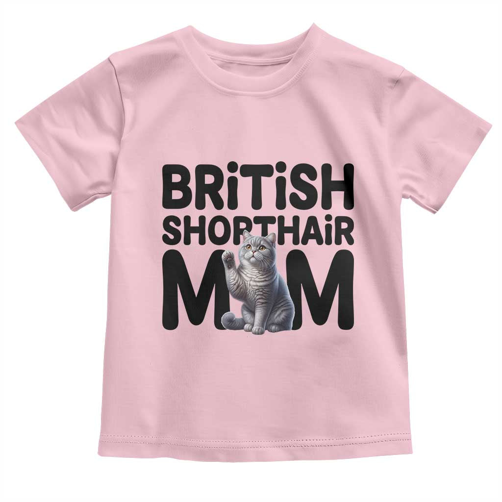 British Shorthair Mom Life Toddler T Shirt Mothers Day Cat Mom Gift