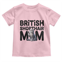 British Shorthair Mom Life Toddler T Shirt Mothers Day Cat Mom Gift