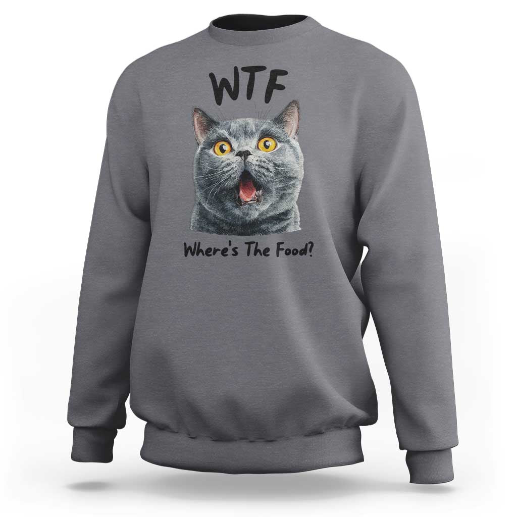 Funny Shocked British Shorthair Cat Sweatshirt Where Is The Food