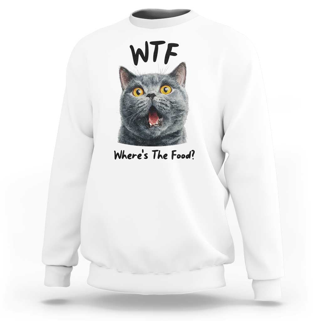 Funny Shocked British Shorthair Cat Sweatshirt Where Is The Food