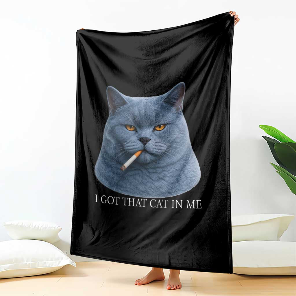 Funny British Shorthair Smoking Throw Blanket I Got That Cat In Me