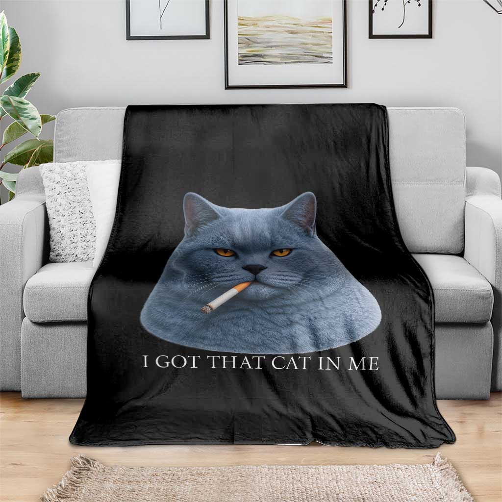 Funny British Shorthair Smoking Throw Blanket I Got That Cat In Me