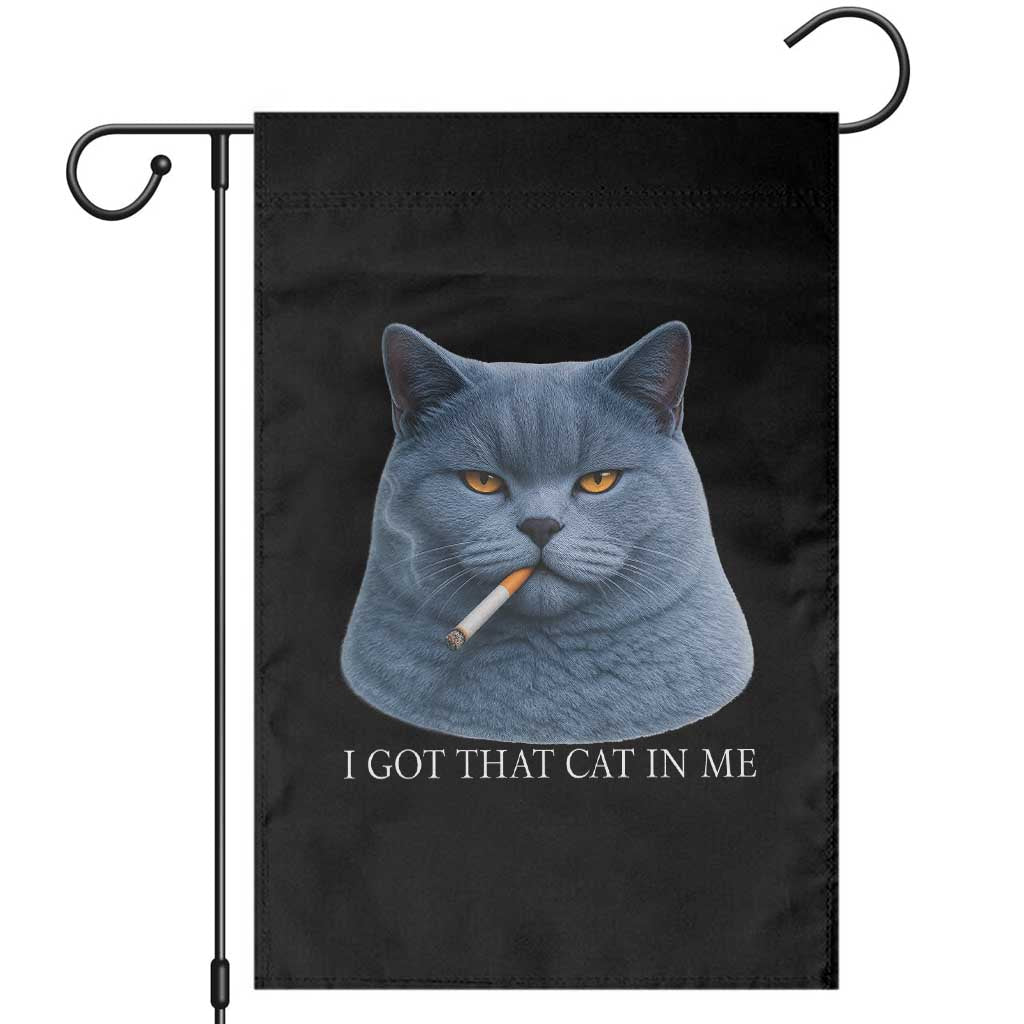 Funny British Shorthair Smoking Garden Flag I Got That Cat In Me