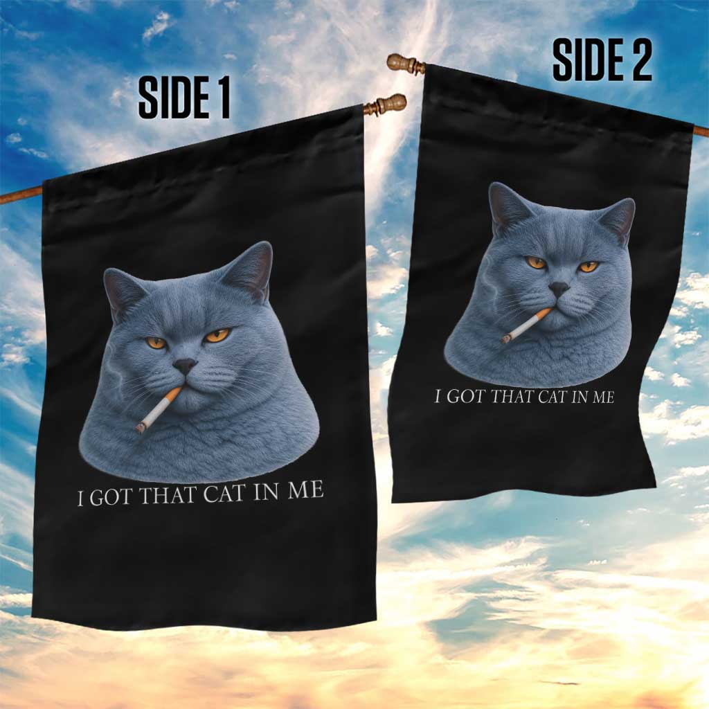 Funny British Shorthair Smoking Garden Flag I Got That Cat In Me