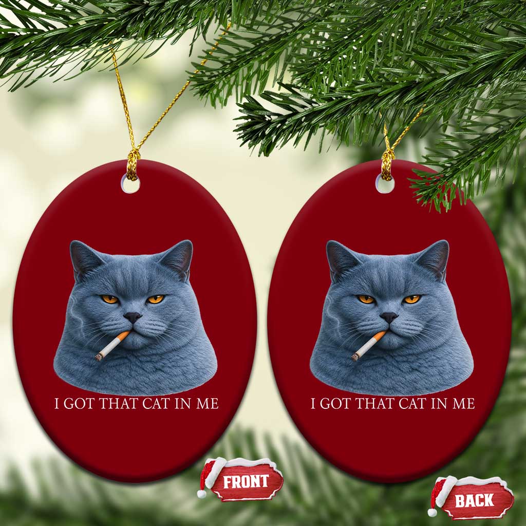 Funny British Shorthair Smoking Ceramic Ornament I Got That Cat In Me