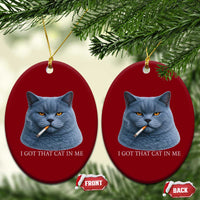 Funny British Shorthair Smoking Ceramic Ornament I Got That Cat In Me