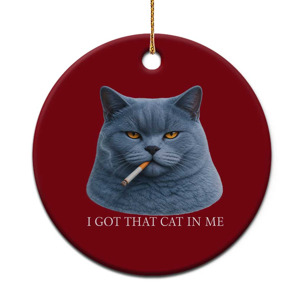 Funny British Shorthair Smoking Ceramic Ornament I Got That Cat In Me