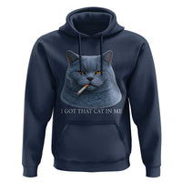 Funny British Shorthair Smoking Hoodie I Got That Cat In Me