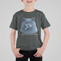 Funny British Shorthair Smoking T Shirt For Kid I Got That Cat In Me