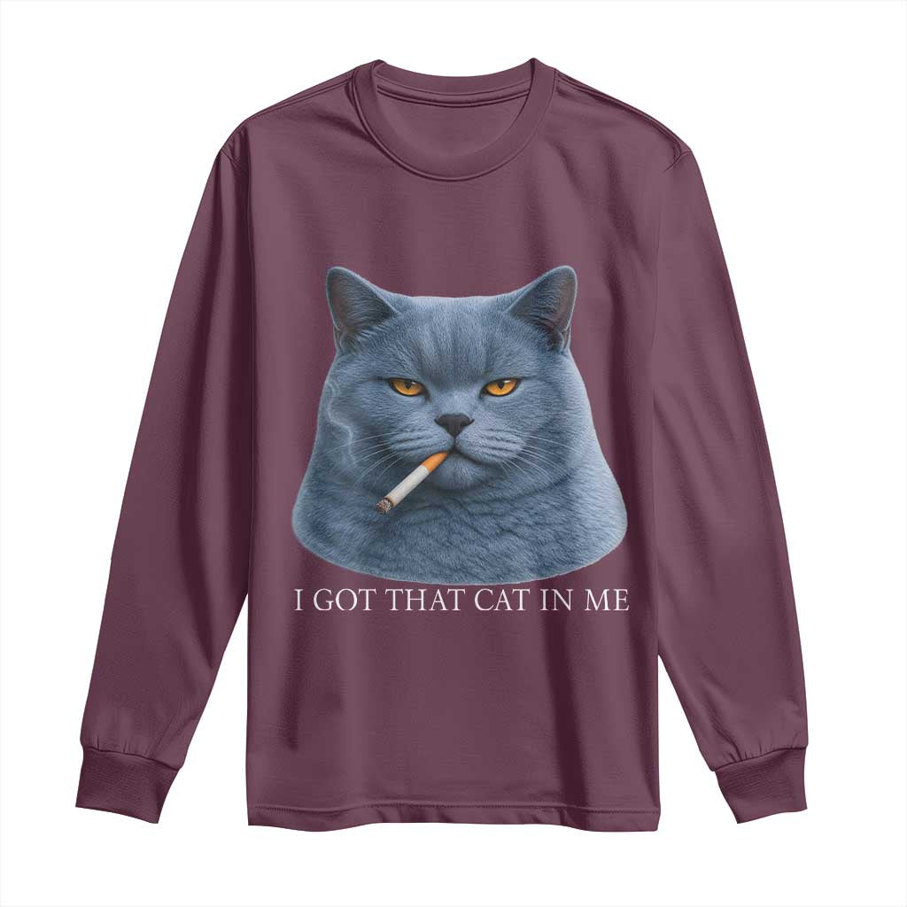 Funny British Shorthair Smoking Long Sleeve Shirt I Got That Cat In Me