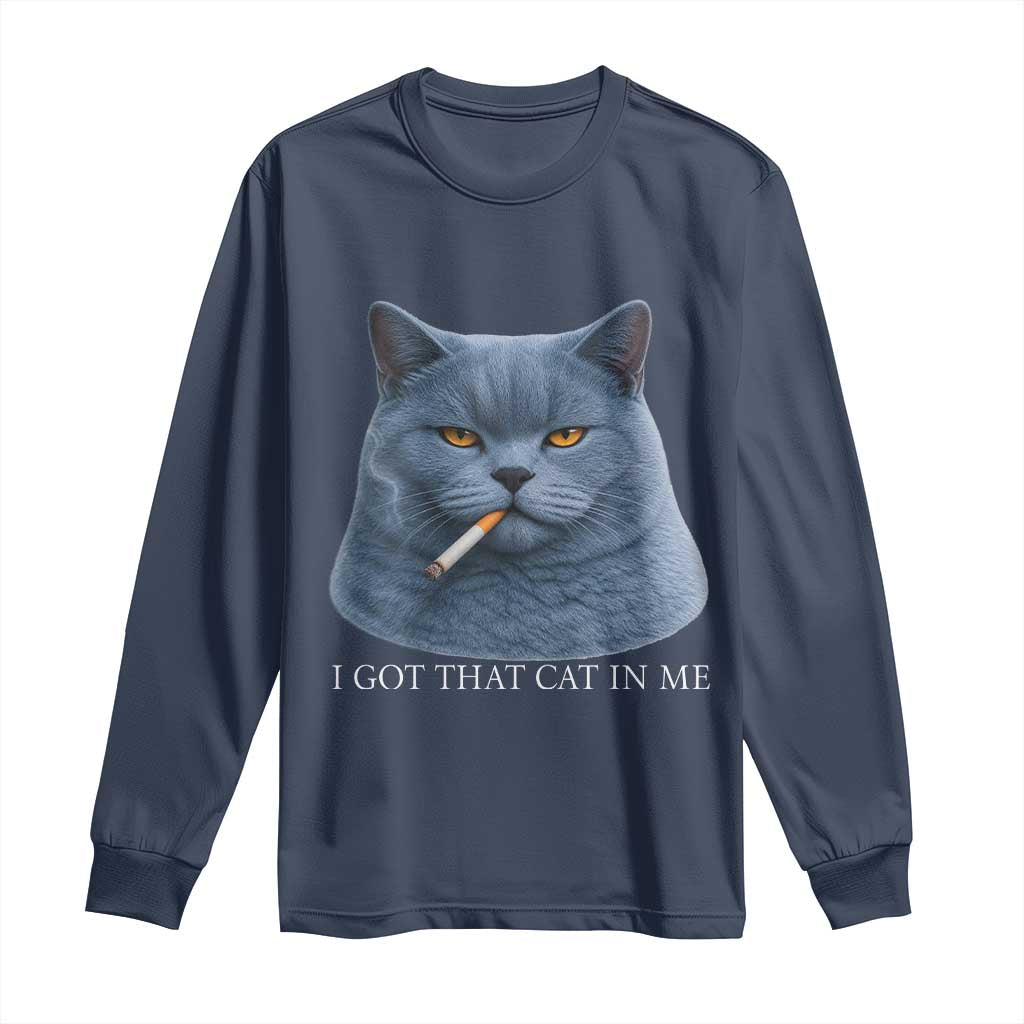 Funny British Shorthair Smoking Long Sleeve Shirt I Got That Cat In Me